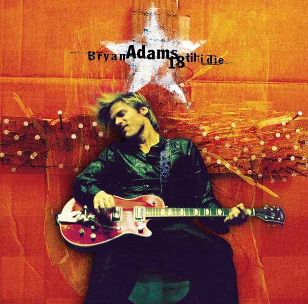 Bryan Adams - 18 Til I Die Bryan Adams - 18 Til I Die