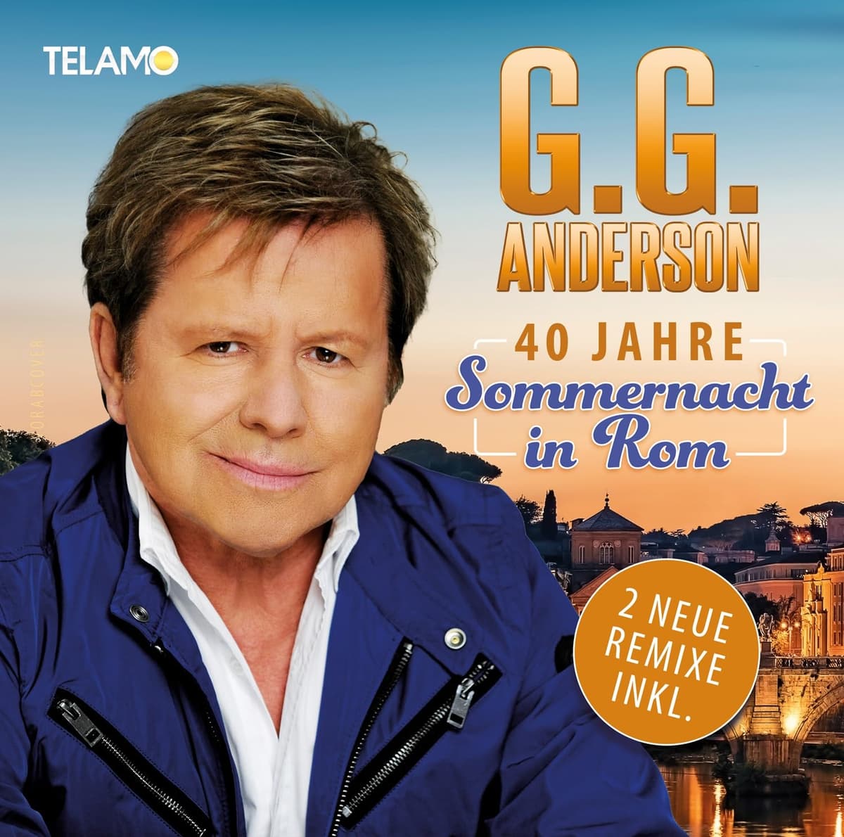 G.G. Anderson - 40 Jahre Sommernacht in Rom G.G. Anderson - 40 Jahre Sommernacht in Rom