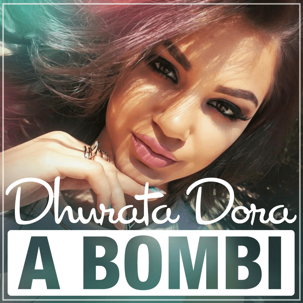 Dhurata Dora - A Bombi Dhurata Dora - A Bombi