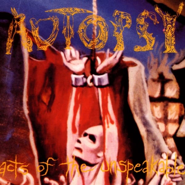 Autopsy - Acts Of The Unspeakable