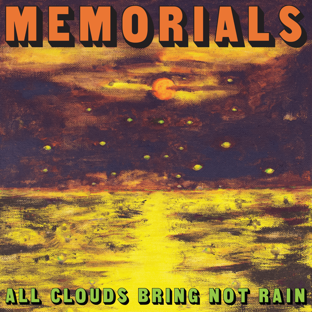 Memorials - All Clouds Bring Not Rain Memorials - All Clouds Bring Not Rain