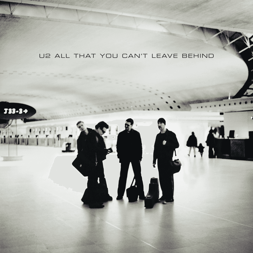U2 - All That You Can't Leave Behind U2 - All That You Can't Leave Behind