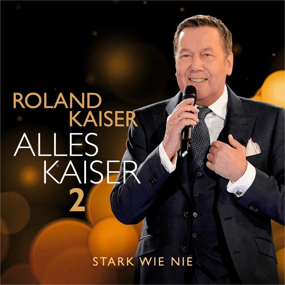 Roland Kaiser - Alles Kaiser 2 (Stark wie nie) Roland Kaiser - Alles Kaiser 2 (Stark wie nie)