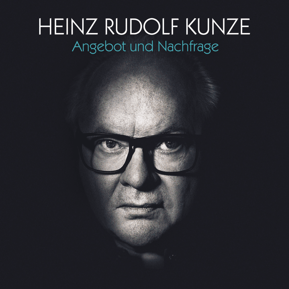 Heinz Rudolf Kunze - Angebot und Nachfrage