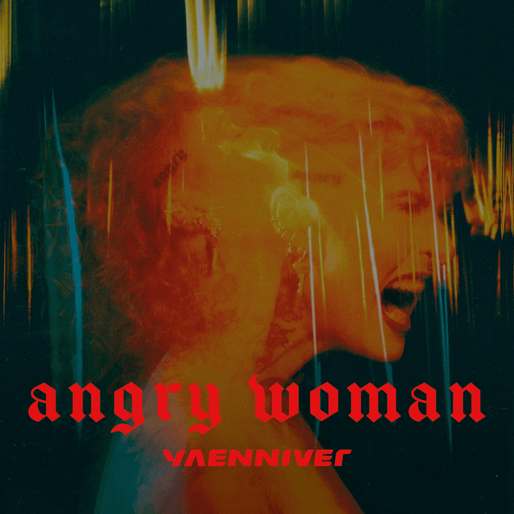Yaenniver - Angry Woman Yaenniver - Angry Woman
