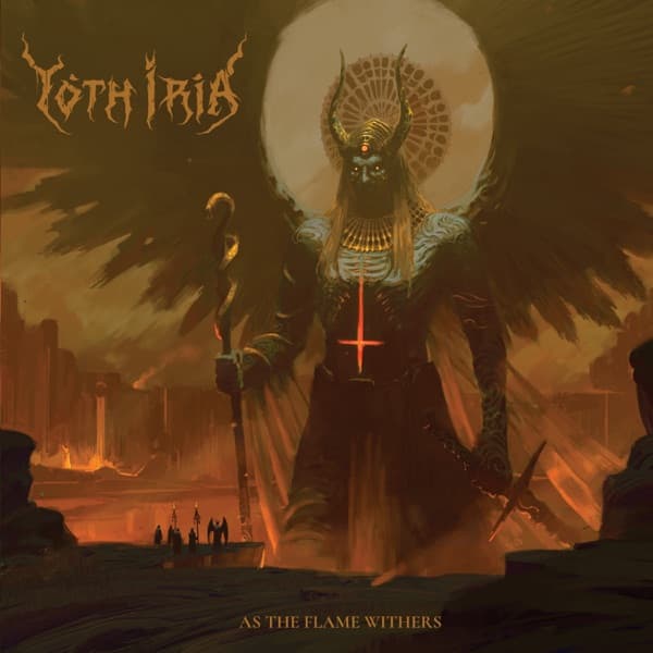 Yoth Iria - As The Flame Withers Yoth Iria - As The Flame Withers