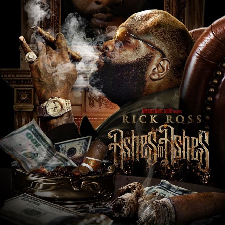 Rick Ross - Ashes to Ashes Rick Ross - Ashes to Ashes