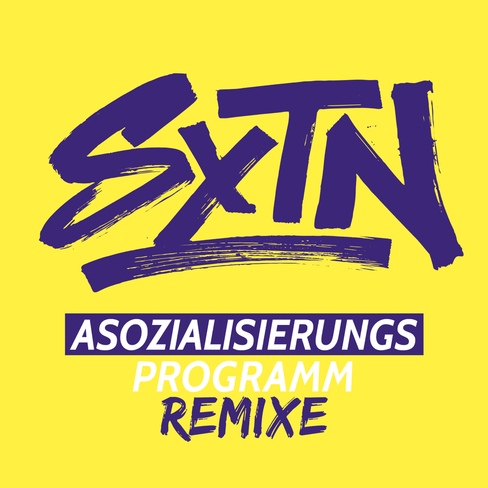 SXTN - Asozialisierungsprogramm Remixe SXTN - Asozialisierungsprogramm Remixe