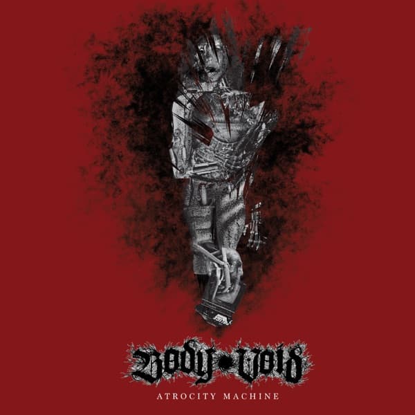 Body Void - Atrocity Machine Body Void - Atrocity Machine