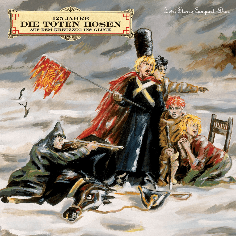 Die Toten Hosen - Auf dem Kreuzzug ins Glück Die Toten Hosen - Auf dem Kreuzzug ins Glück