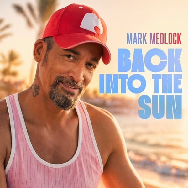 Mark Medlock - Back Into The Sun Mark Medlock - Back Into The Sun