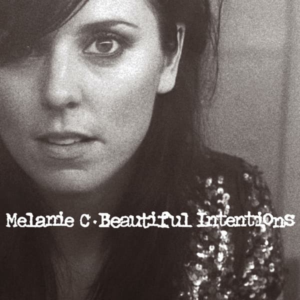 Melanie C - Beautiful Intentions Melanie C - Beautiful Intentions