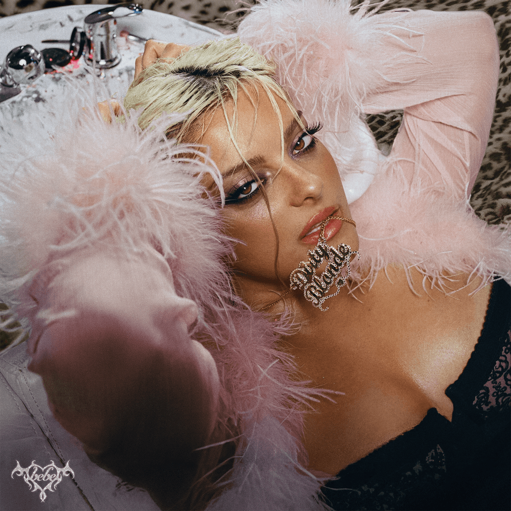 Bebe Rexha - Dirty Blonde Bebe Rexha - Dirty Blonde
