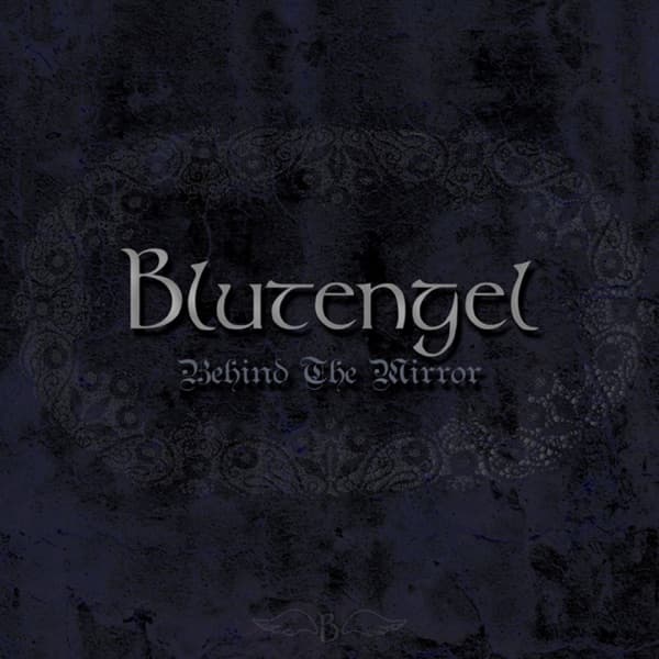 Blutengel - Behind The Mirror Blutengel - Behind The Mirror