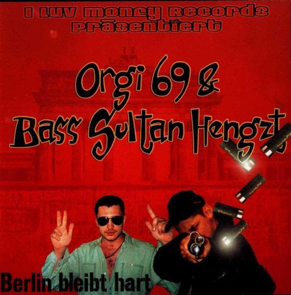 Bass Sultan Hengzt & King Orgasmus One - Berlin bleibt hart Bass Sultan Hengzt & King Orgasmus One - Berlin bleibt hart