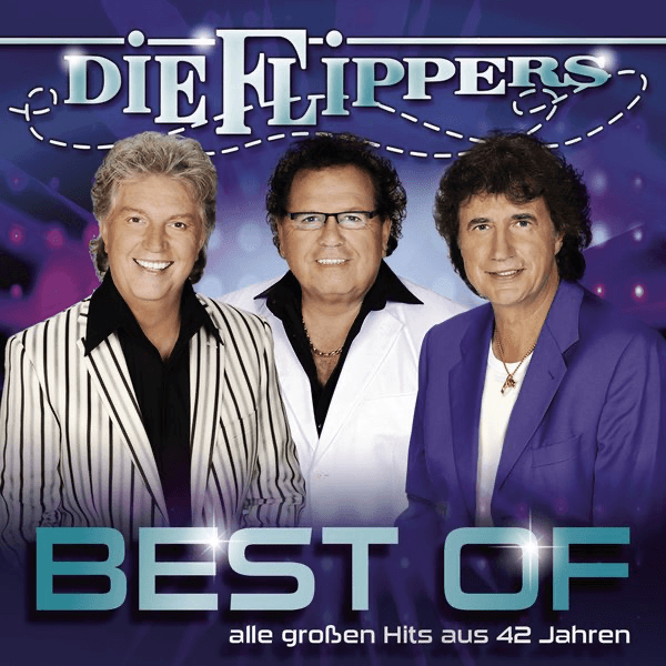 Die Flippers - Best Of - Alle grossen Hits aus 42 Jahren Die Flippers - Best Of - Alle grossen Hits aus 42 Jahren