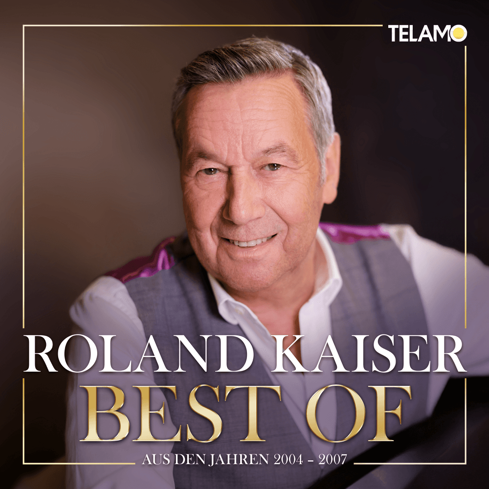 Roland Kaiser - Best Of (aus den Jahren 2004 - 2007)