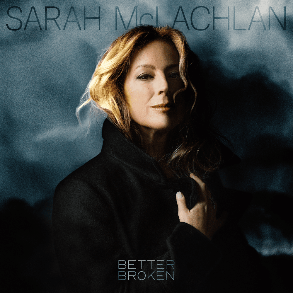 Sarah McLachlan - Better Broken Sarah McLachlan - Better Broken