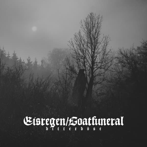 Eisregen & Goatfuneral - Bitterböse Eisregen & Goatfuneral - Bitterböse
