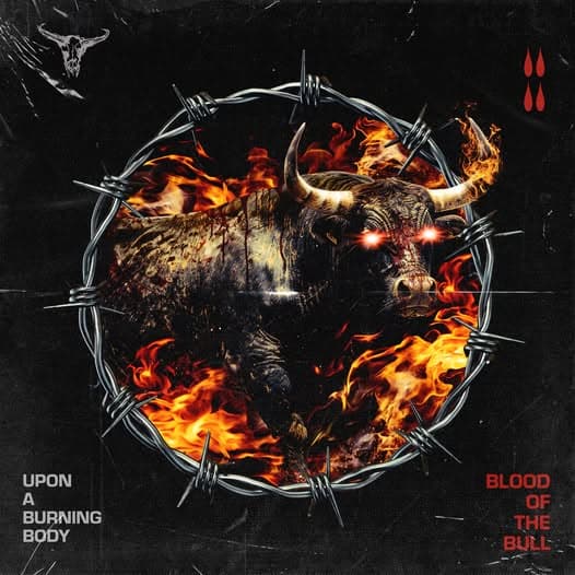 Upon A Burning Body - Blood Of The Bull Upon A Burning Body - Blood Of The Bull