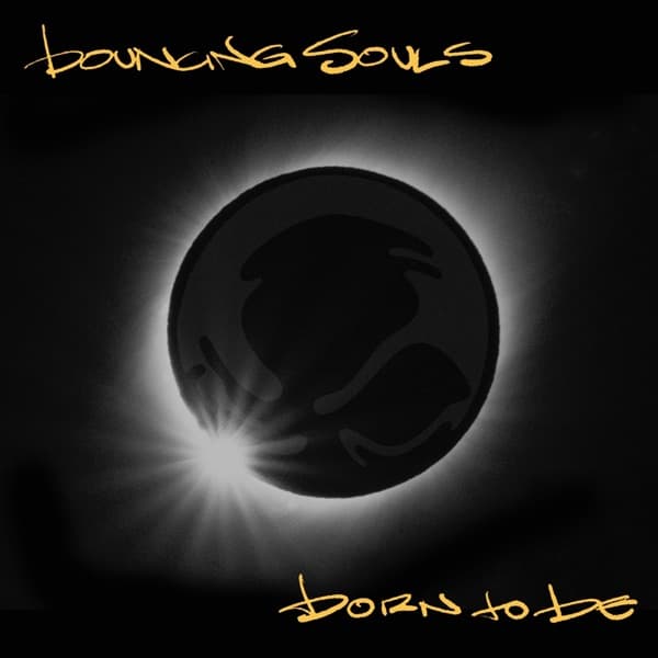 The Bouncing Souls - Born To Be The Bouncing Souls - Born To Be