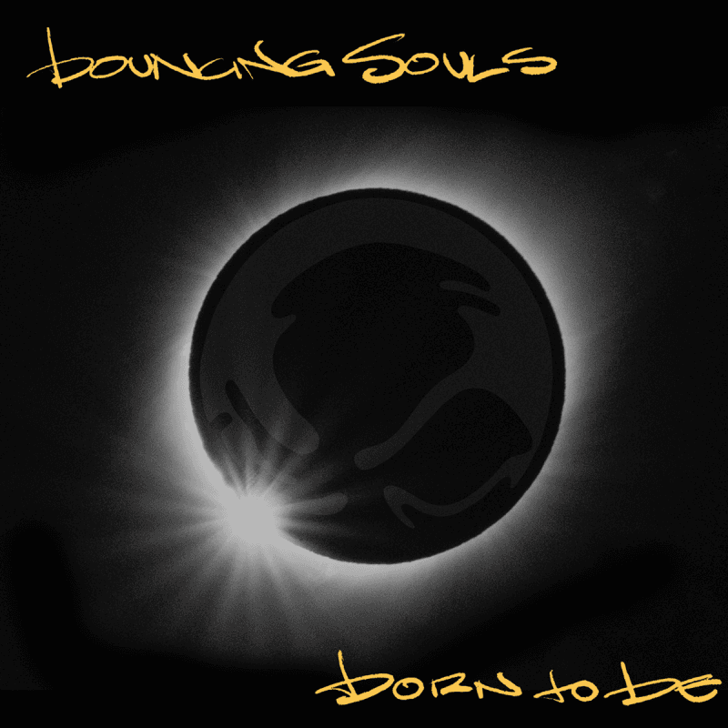 The Bouncing Souls - Born To Be