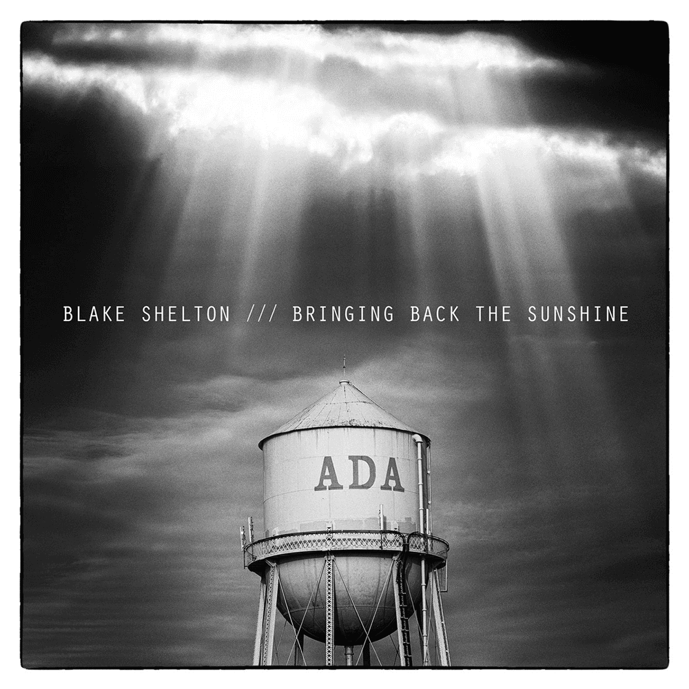 Blake Shelton - Bringing Back The Sunshine Blake Shelton - Bringing Back The Sunshine