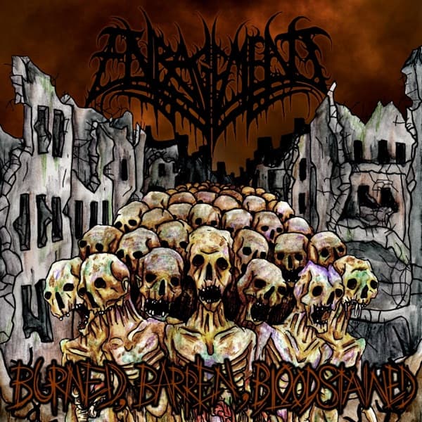 Enragement - Burned, Barren, Bloodstained Enragement - Burned, Barren, Bloodstained