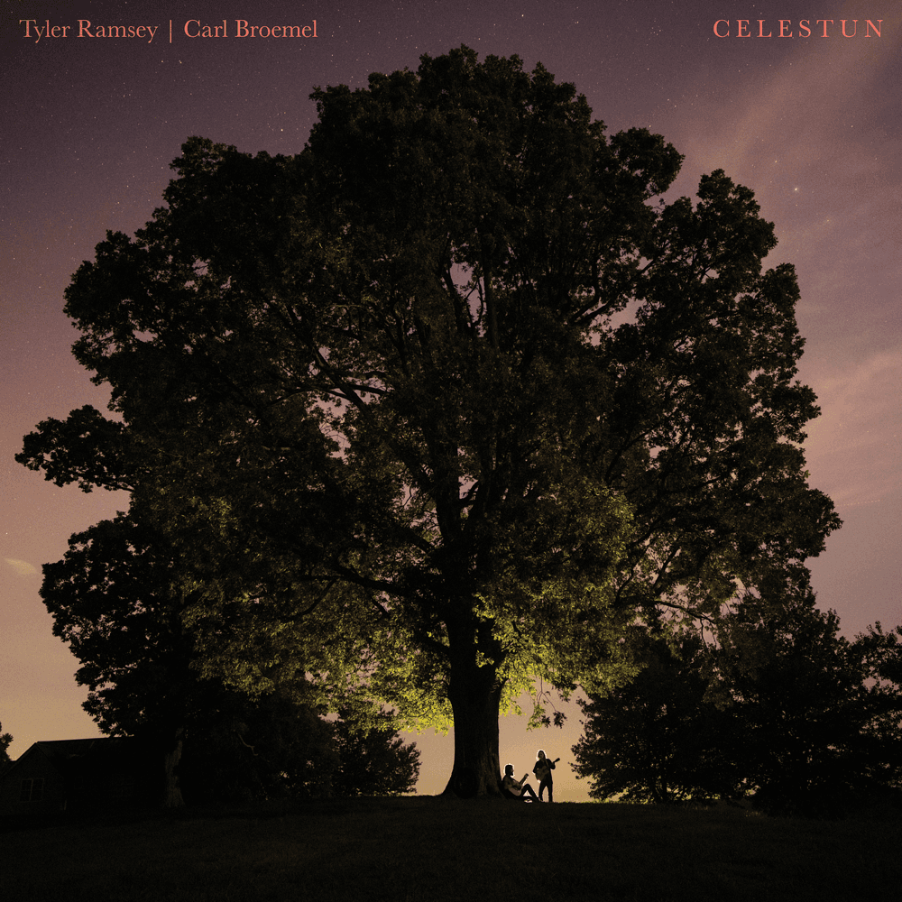 Tyler Ramsey & Carl Broemel - Celestun Tyler Ramsey & Carl Broemel - Celestun