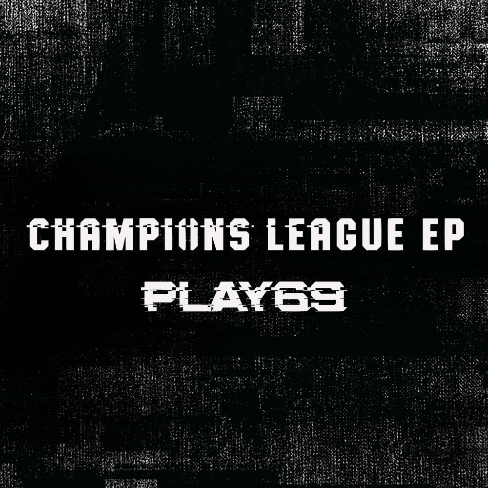 Play69 - Champions League EP Play69 - Champions League EP