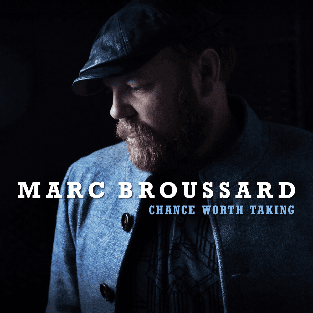 Marc Broussard - Chance Worth Taking Marc Broussard - Chance Worth Taking