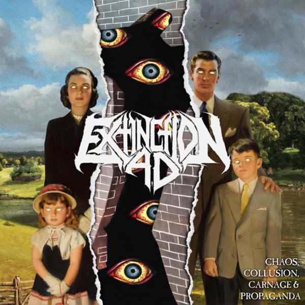 Extinction A.D. - Chaos, Collusion, Carnage & Propaganda Extinction A.D. - Chaos, Collusion, Carnage & Propaganda