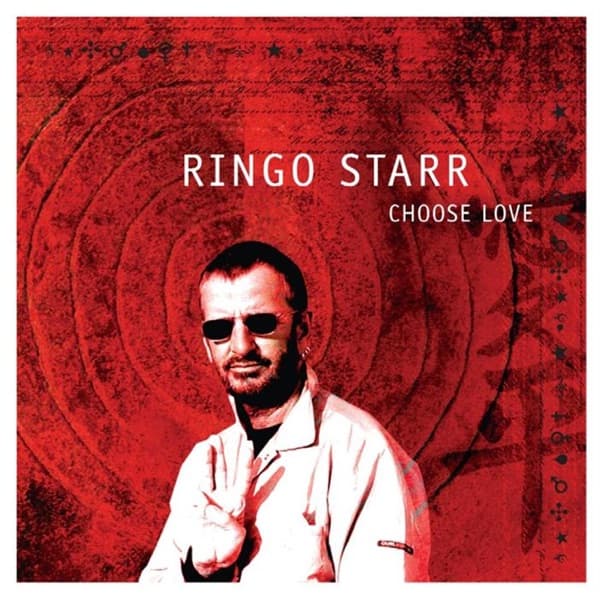 Ringo Starr - Choose Love Ringo Starr - Choose Love