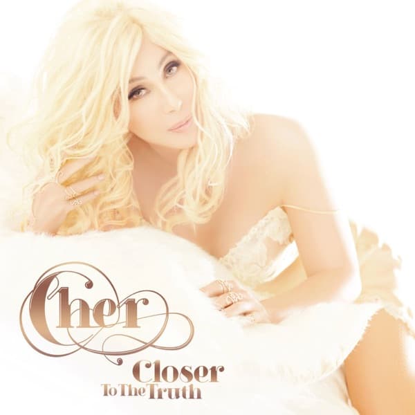 Cher - Closer To The Truth Cher - Closer To The Truth