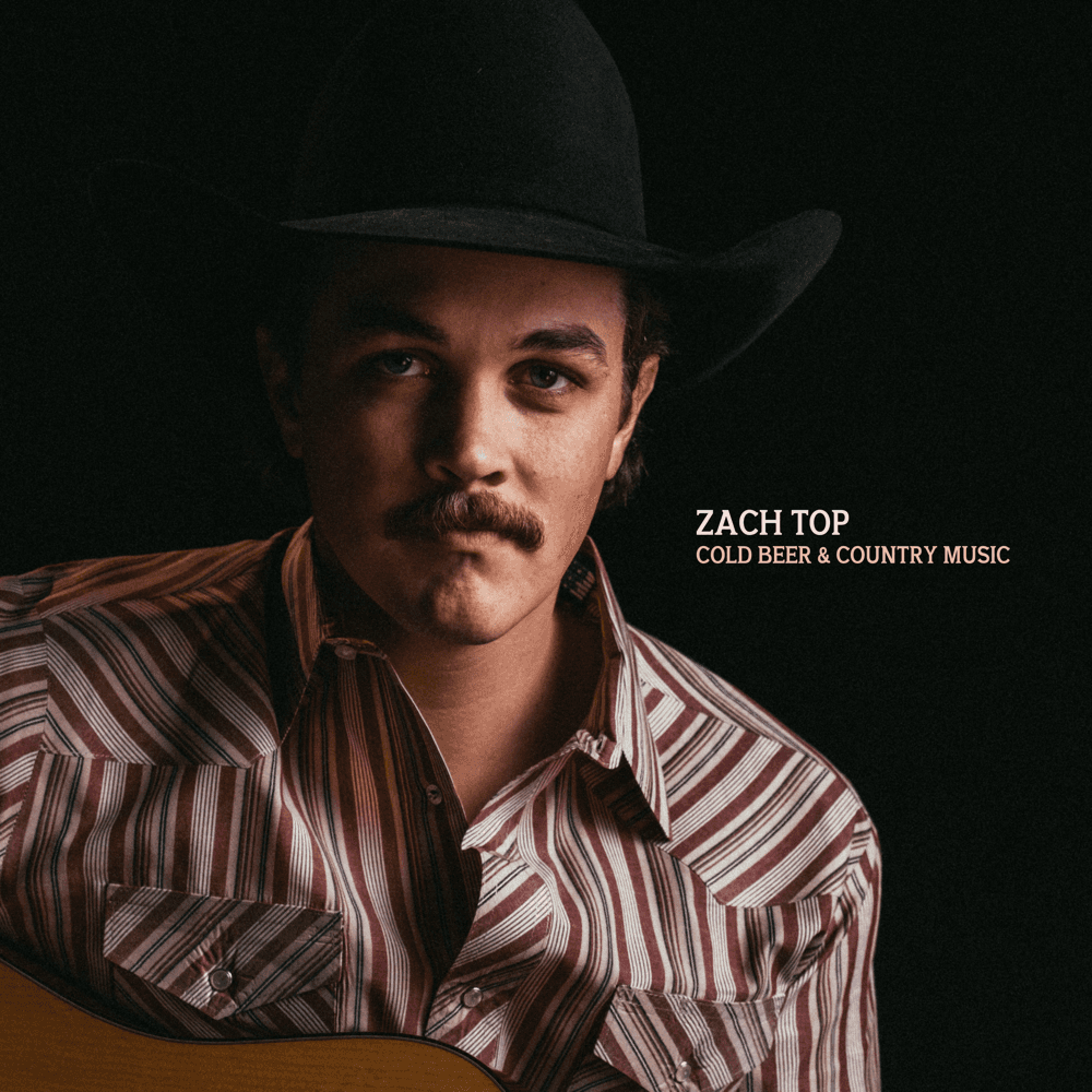 Zach Top - Cold Beer & Country Music Zach Top - Cold Beer & Country Music