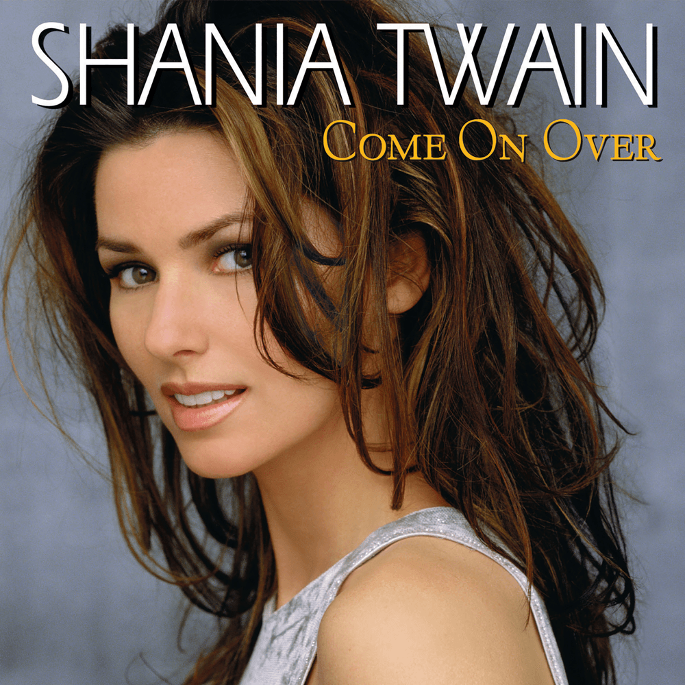 Shania Twain - Come On Over Shania Twain - Come On Over