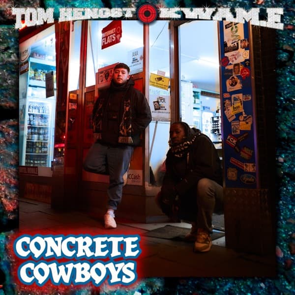 Kwam.E & Tom Hengst - Concrete Cowboys Kwam.E & Tom Hengst - Concrete Cowboys