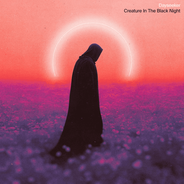 Dayseeker - Creature In The Black Night Dayseeker - Creature In The Black Night