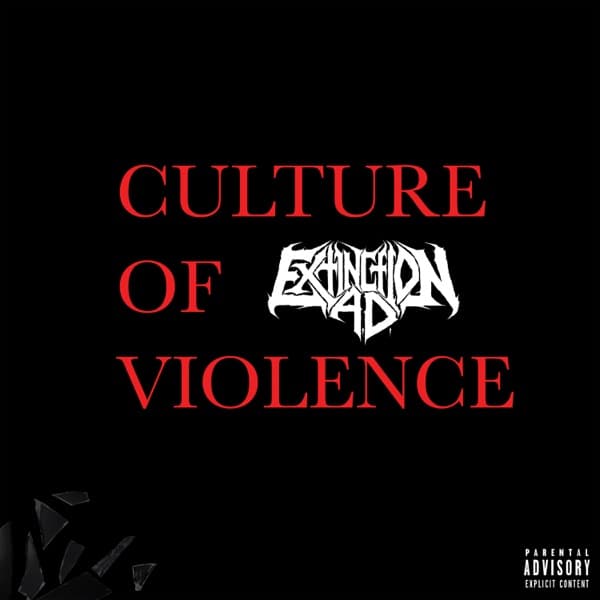 Extinction A.D. - Culture Of Violence Extinction A.D. - Culture Of Violence