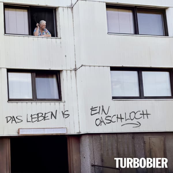 Turbobier - Das Leben is ein Oaschloch Turbobier - Das Leben is ein Oaschloch