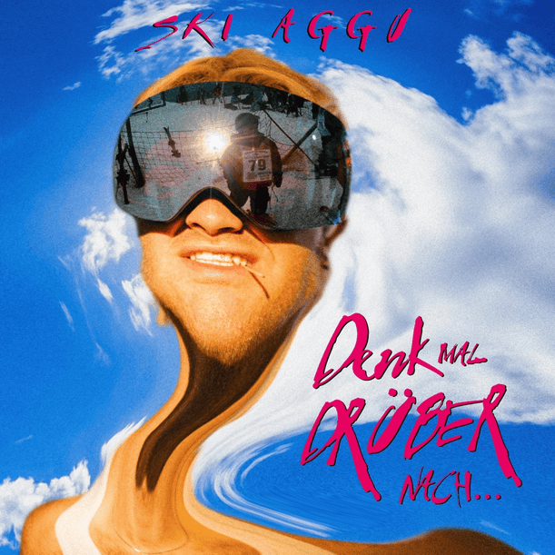 Ski Aggu - Denk mal drüber nach...