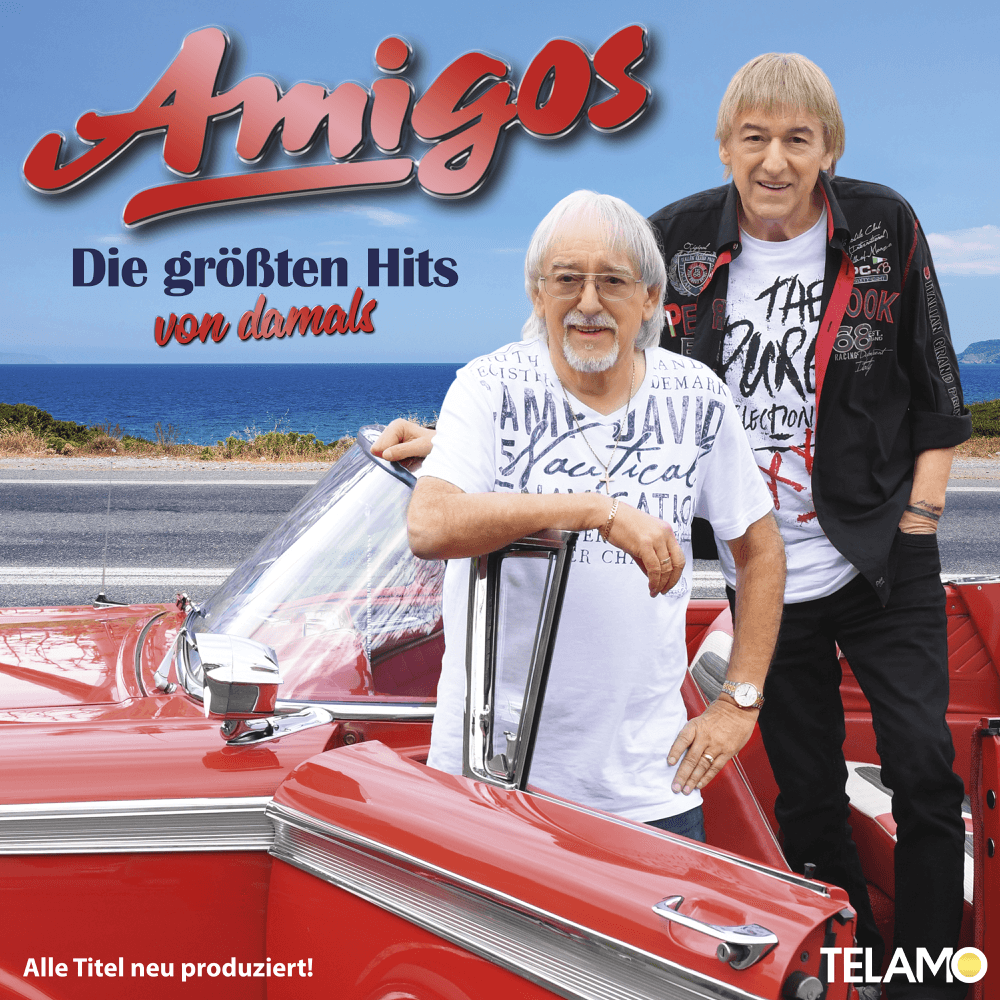 Die Amigos - Die grössten Hits von damals Die Amigos - Die grössten Hits von damals