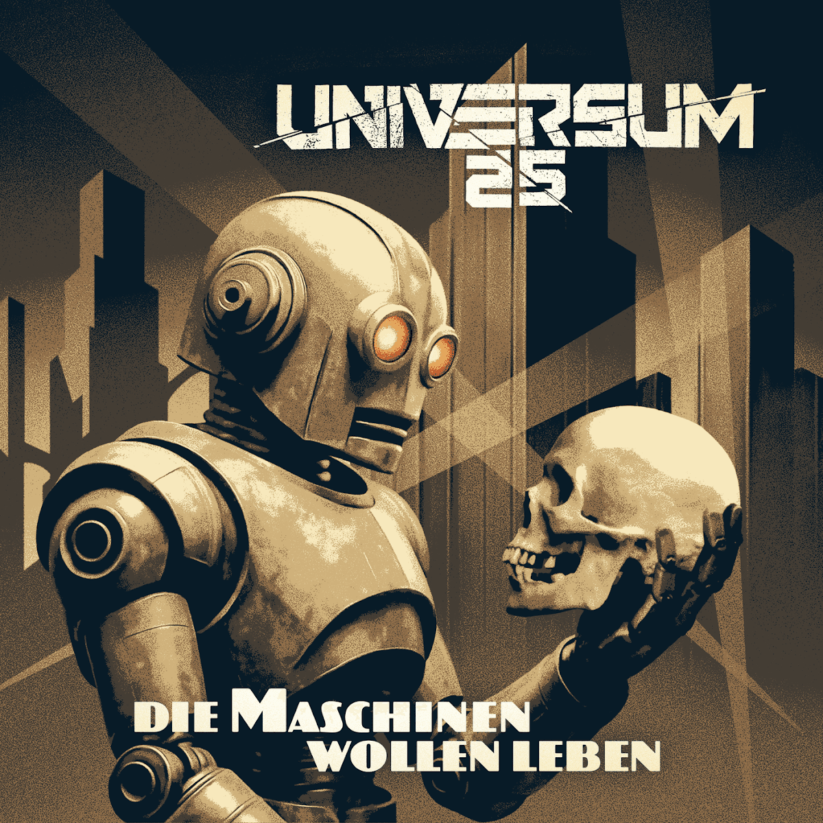 Universum25 - Die Maschinen wollen leben Universum25 - Die Maschinen wollen leben