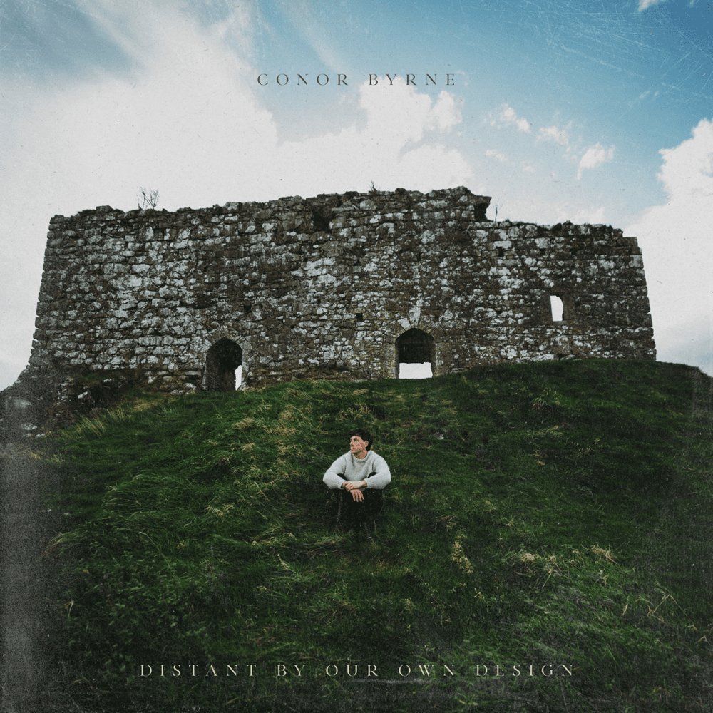 Conor Byrne - Distant By Our Own Design Conor Byrne - Distant By Our Own Design