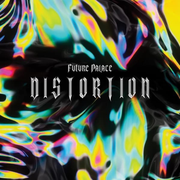 Future Palace - Distortion Future Palace - Distortion