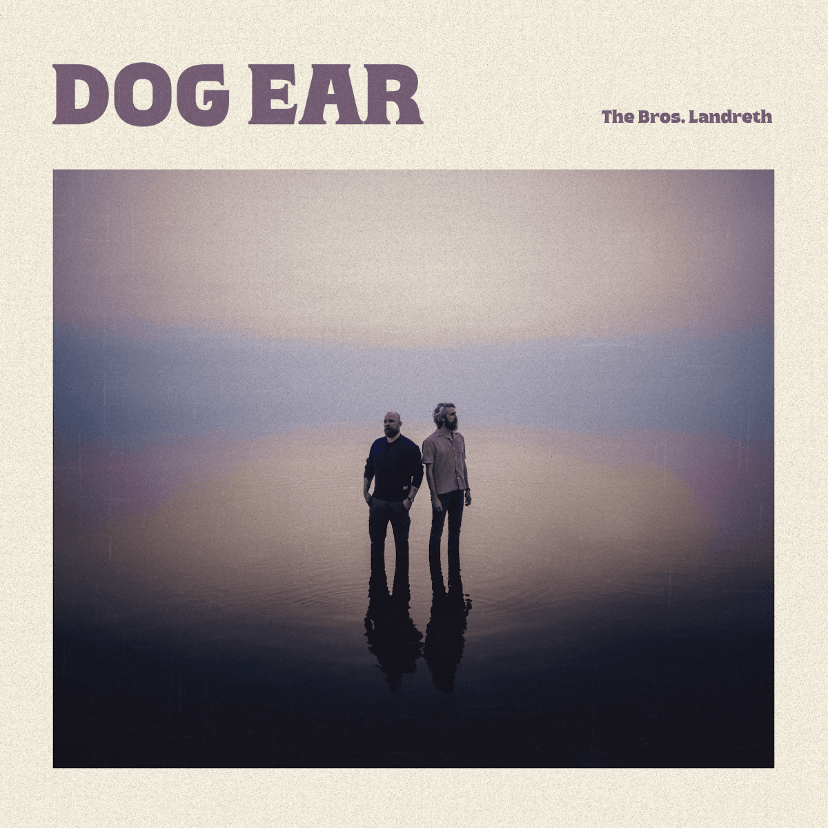 The Bros. Landreth - Dog Ear The Bros. Landreth - Dog Ear