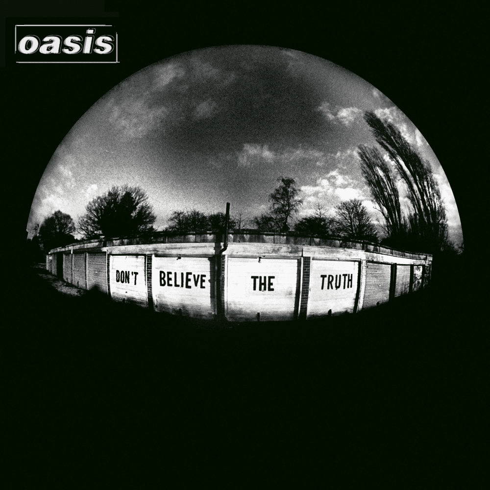 Oasis - Don't Believe The Truth Oasis - Don't Believe The Truth