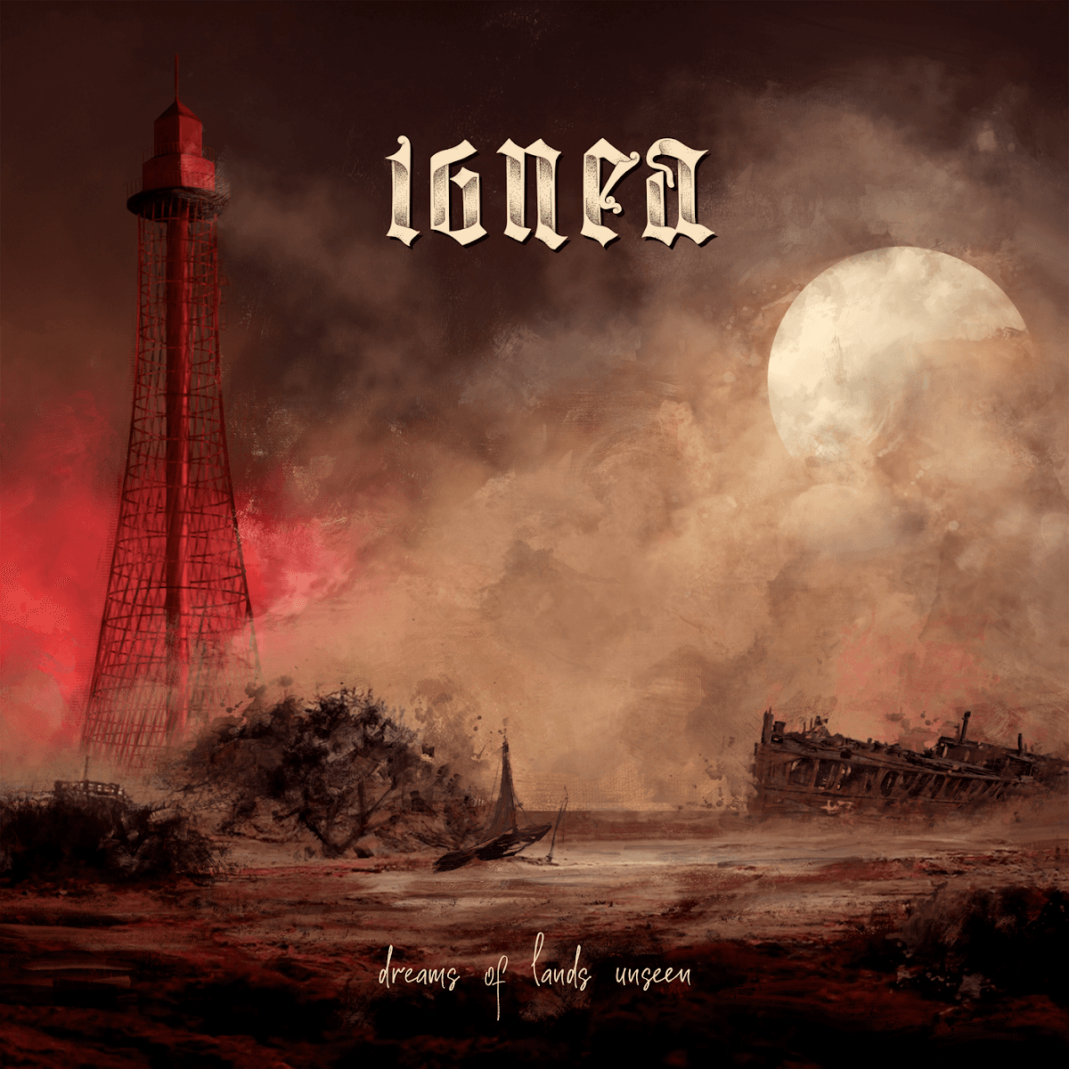 Ignea - Dreams Of Lands Unseen Ignea - Dreams Of Lands Unseen