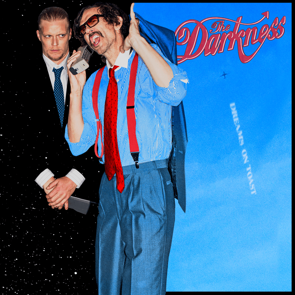 The Darkness - Dreams On Toast The Darkness - Dreams On Toast