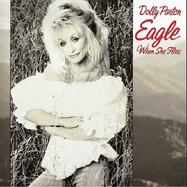 Dolly Parton - Eagle When She Flies Dolly Parton - Eagle When She Flies